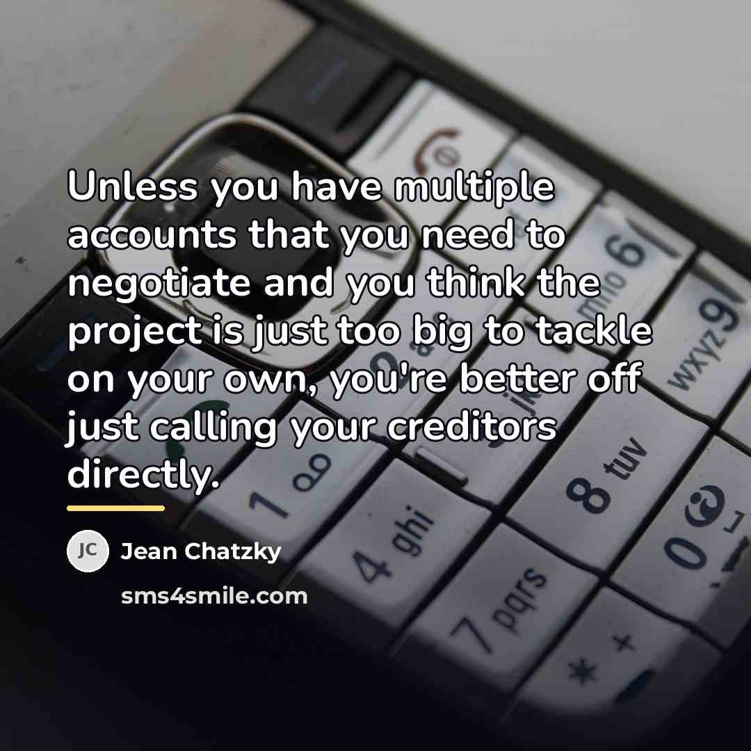 “Unless you have multiple accounts that you need to negotiate…” quote by Jean Chatzky