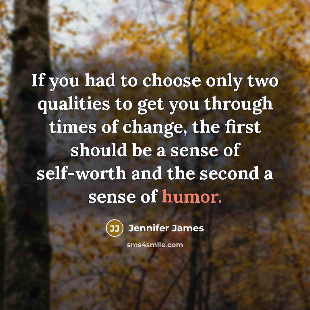 “If you had to choose only two qualities to get…” quote by Jennifer James