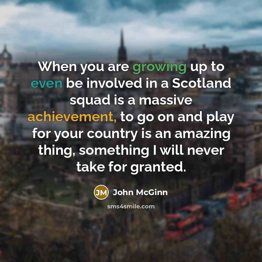 “When you are growing up to even be involved in…” quote by John McGinn