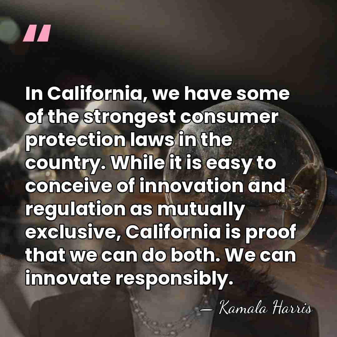 In California, we have some of the strongest consumer protection laws in&hellip; - Kamala Harris