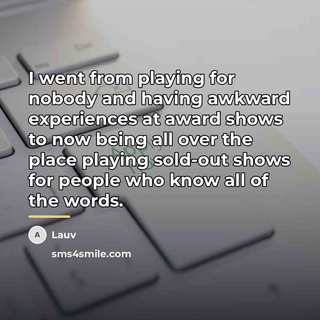 “I went from playing for nobody and having awkward experiences…” quote by Lauv