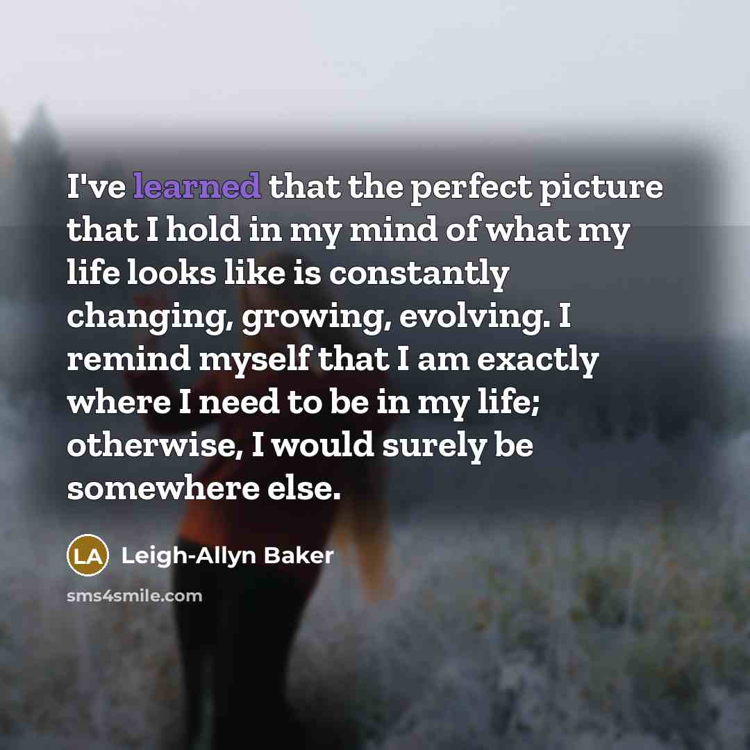 “I've learned that the perfect picture that I hold in…” quote by Leigh-Allyn Baker