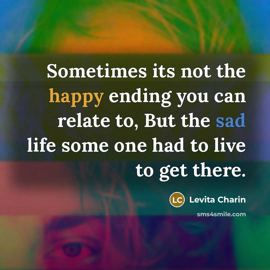 “Sometimes its not the happy ending you can relate to,…” quote by Levita Charin