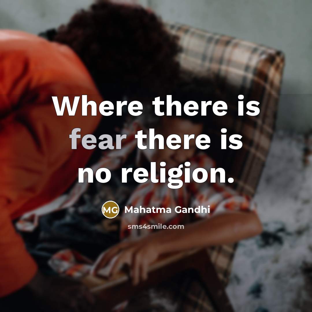 “Where there is fear there is no religion.…” quote by Mahatma Gandhi