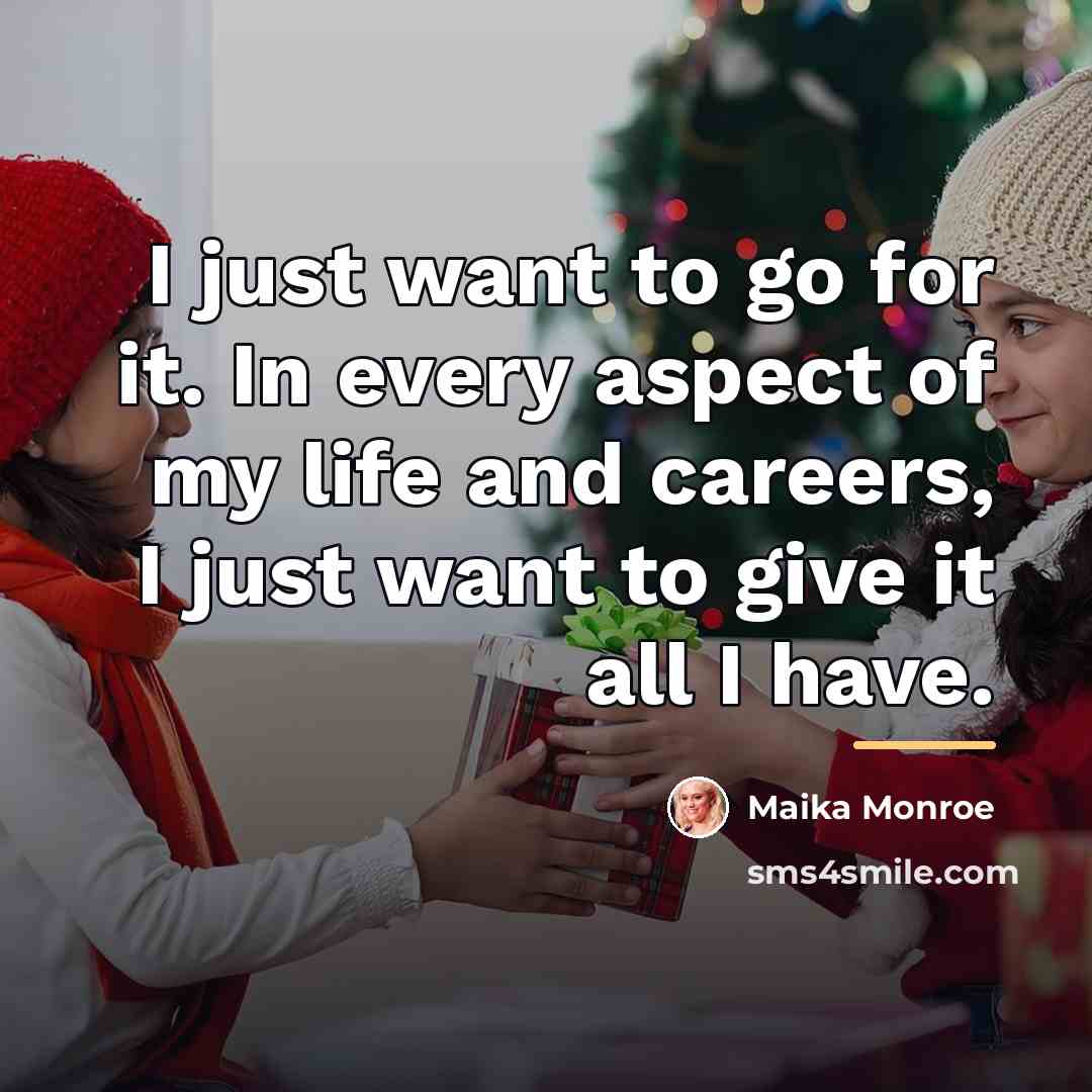 “I just want to go for it. In every aspect…” quote by Maika Monroe