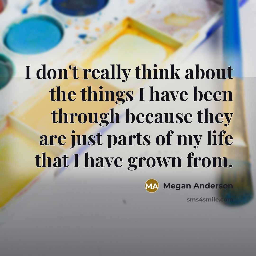 “I don't really think about the things I have been…” quote by Megan Anderson