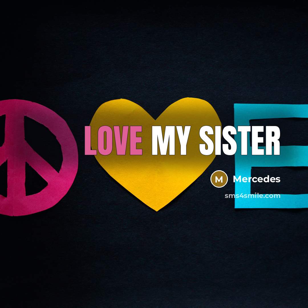 “Love my sister…” quote by Mercedes