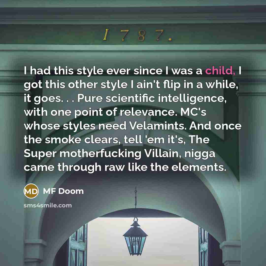 “I had this style ever since I was a child,…” quote by MF Doom