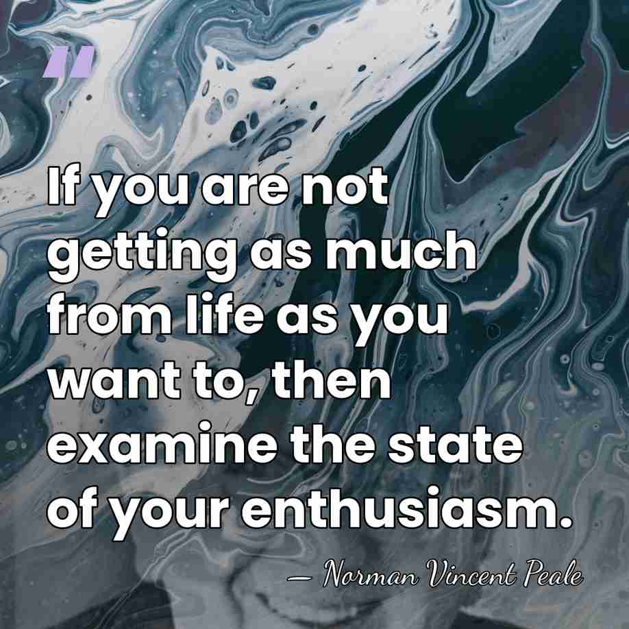 If you are not getting as much from life as you want&hellip; - Norman Vincent Peale