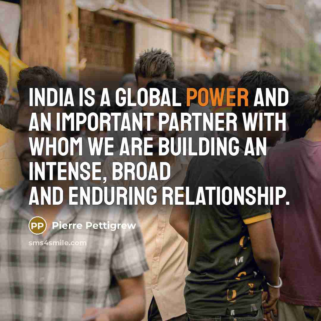 “India is a global power and an important partner with…” quote by Pierre Pettigrew