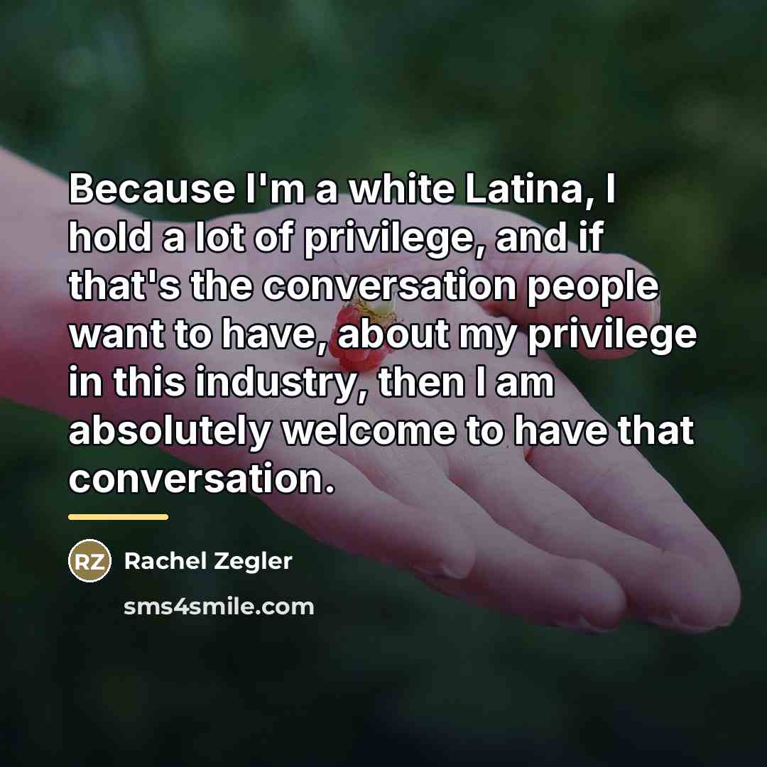 “Because I'm a white Latina, I hold a lot of…” quote by Rachel Zegler