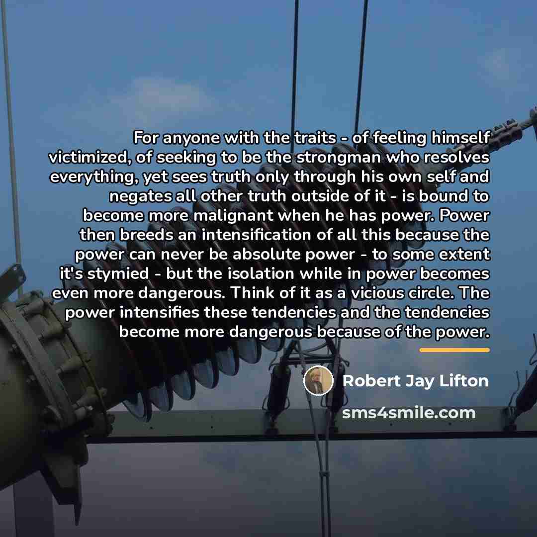 “For anyone with the traits - of feeling himself victimized,…” quote by Robert Jay Lifton