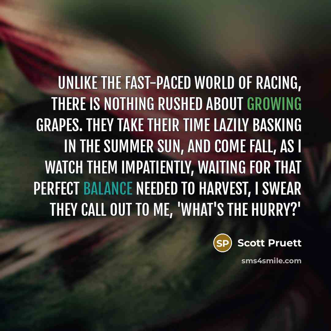 “Unlike the fast-paced world of racing, there is nothing rushed…” quote by Scott Pruett