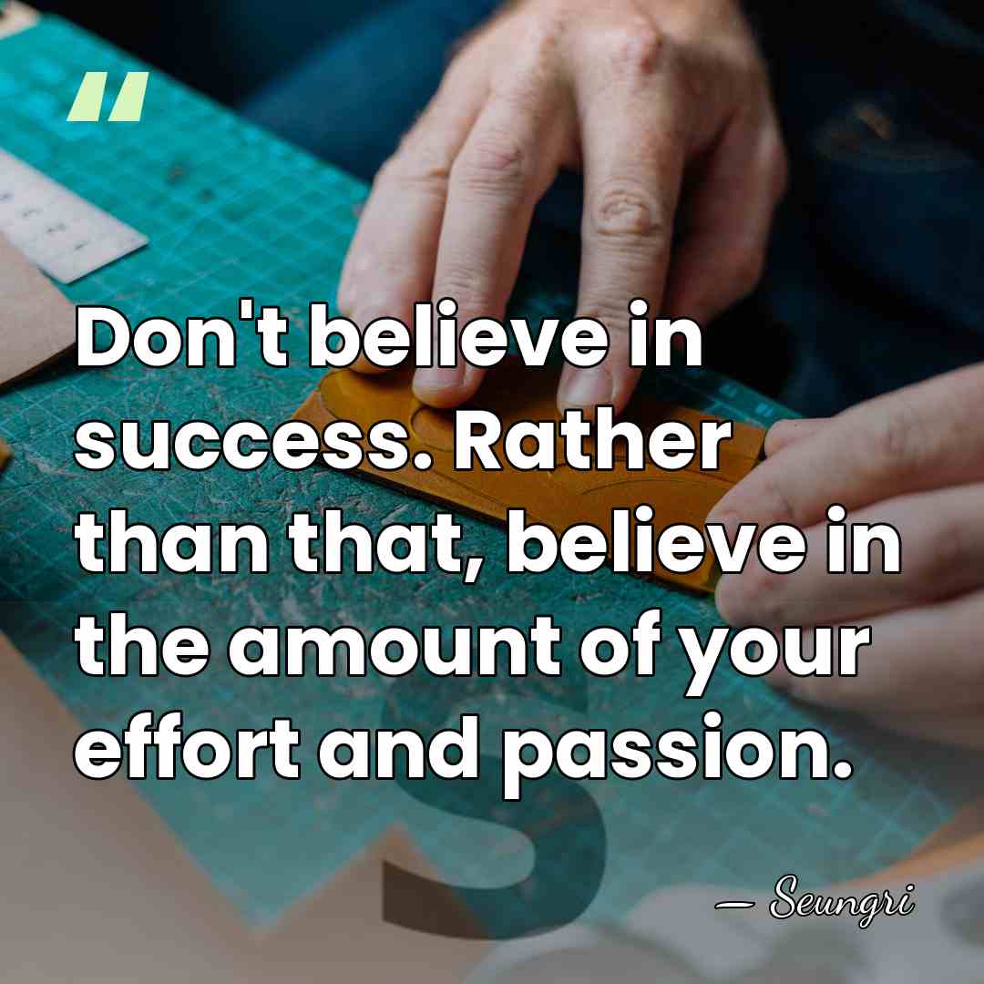 Don't believe in success. Rather than that, believe in the amount of&hellip; - Seungri