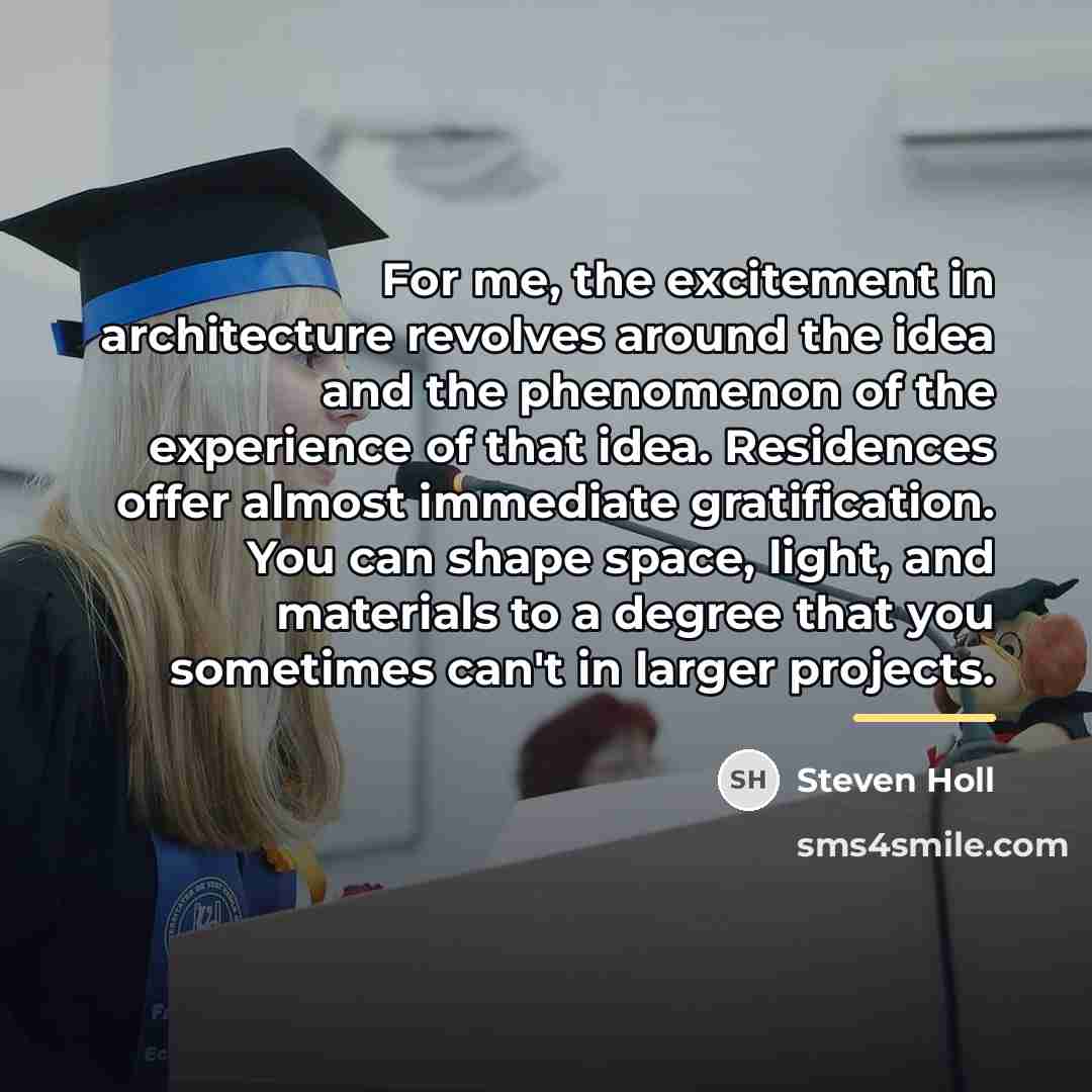 “For me, the excitement in architecture revolves around the idea…” quote by Steven Holl
