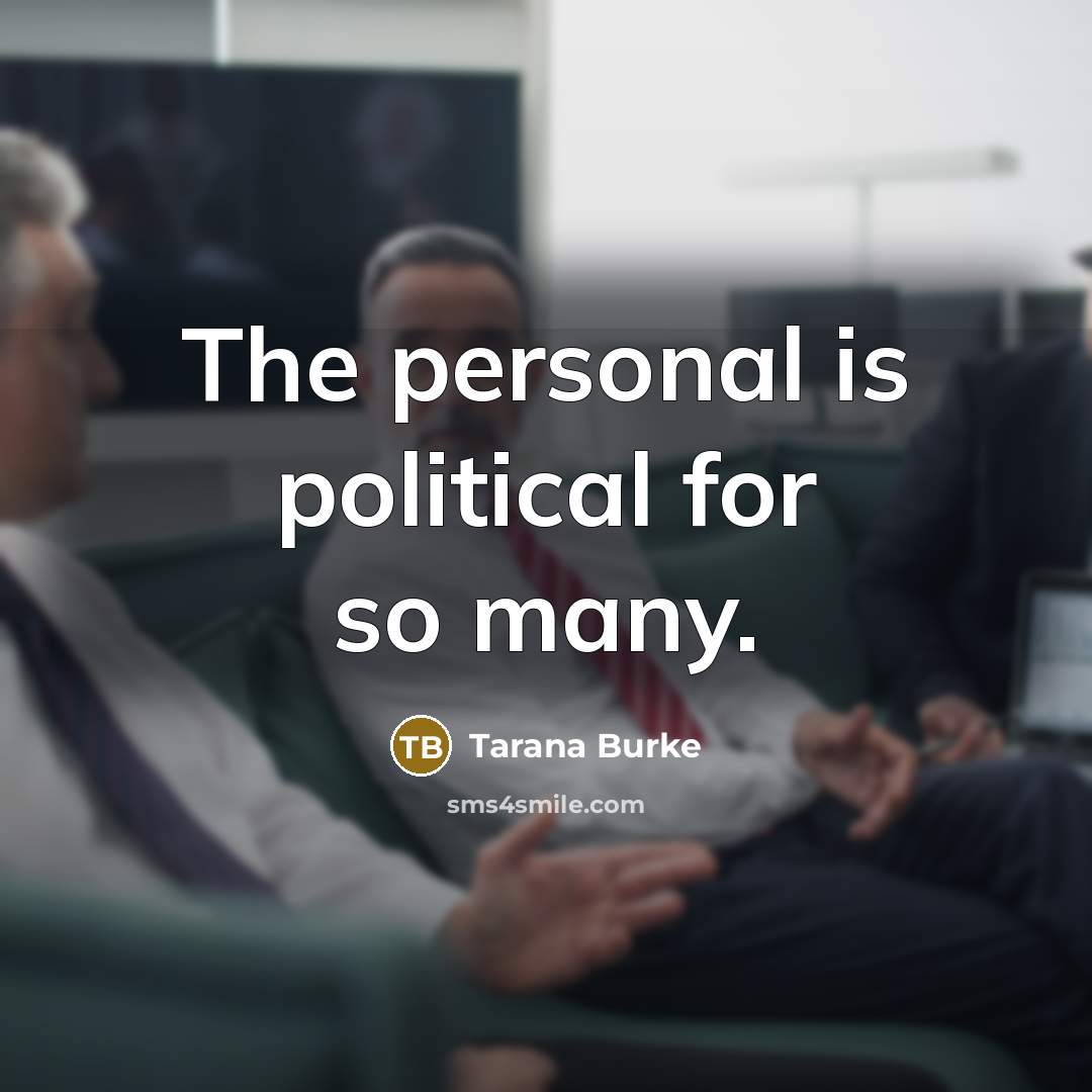 “The personal is political for so many.…” quote by Tarana Burke