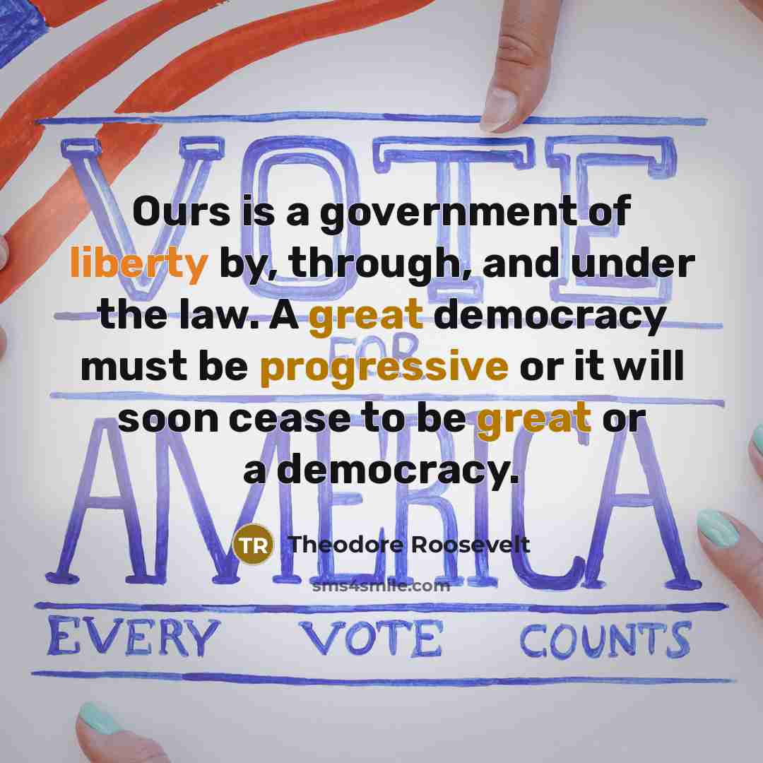 “Ours is a government of liberty by, through, and under…” quote by Theodore Roosevelt
