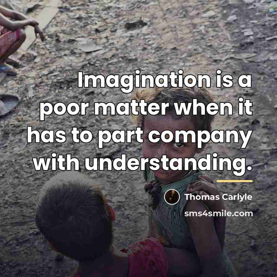 “Imagination is a poor matter when it has to part…” quote by Thomas Carlyle