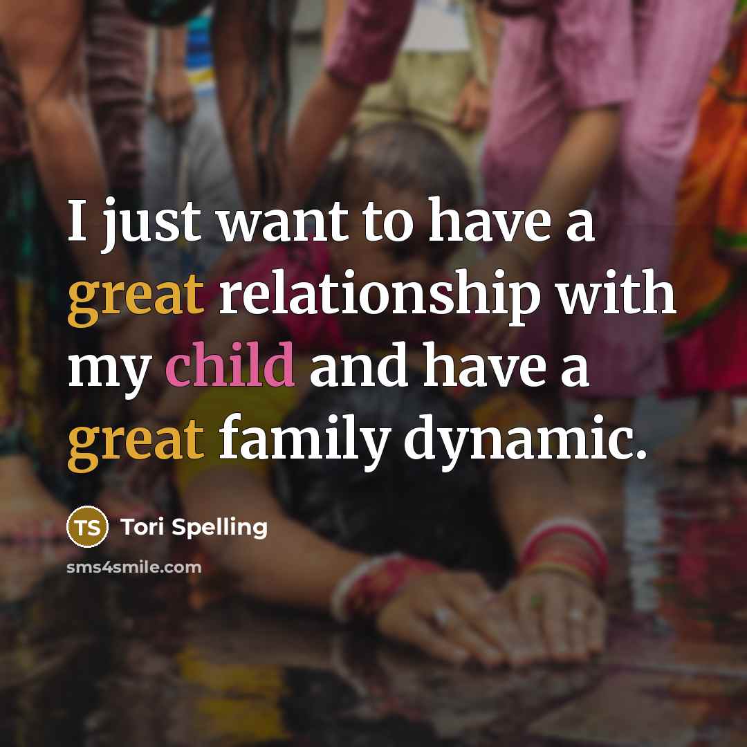 “I just want to have a great relationship with my…” quote by Tori Spelling