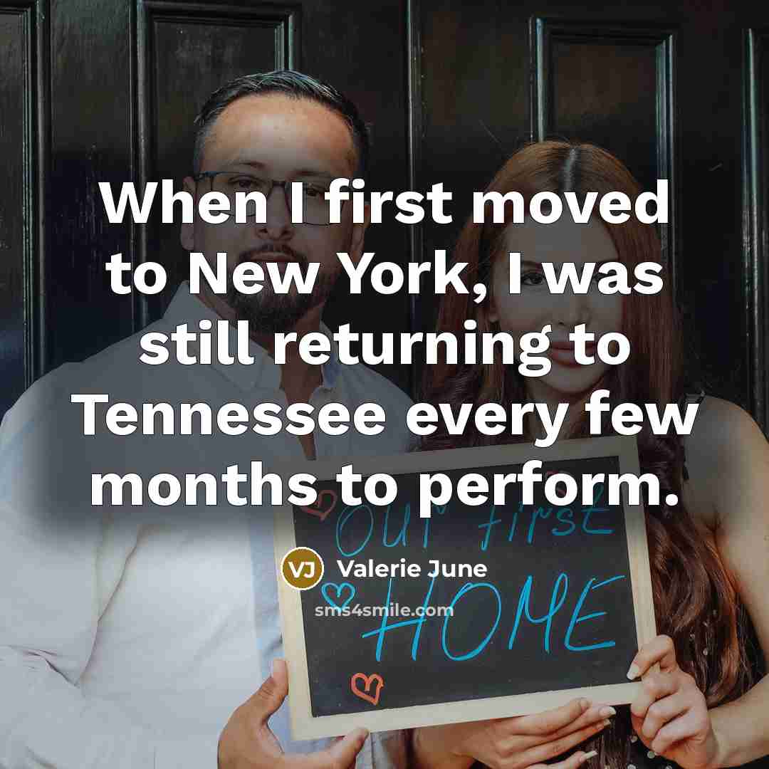 “When I first moved to New York, I was still…” quote by Valerie June