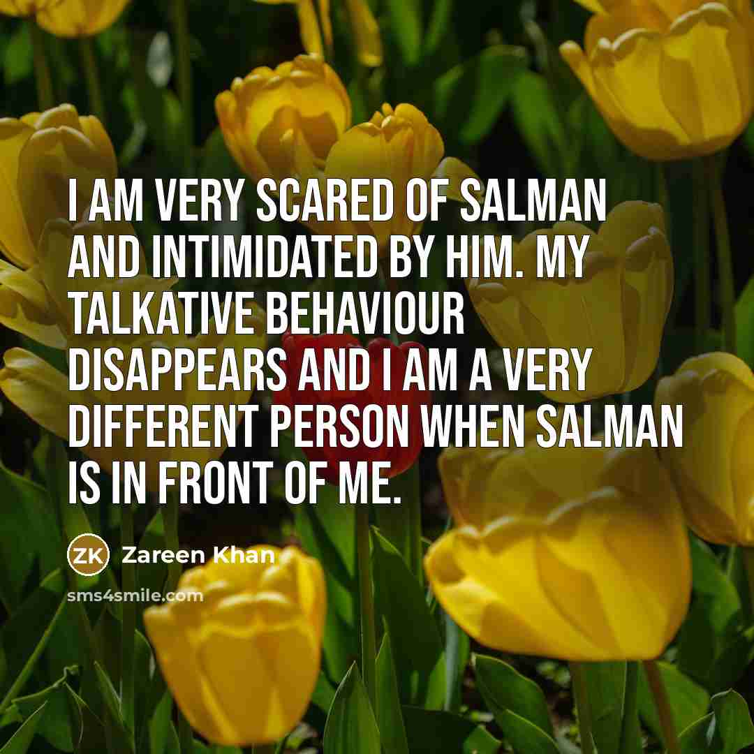 “I am very scared of Salman and intimidated by him.…” quote by Zareen Khan