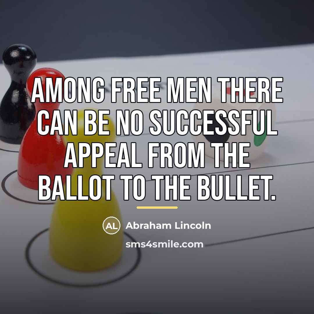 “Among free men there can be no successful appeal from…” quote by Abraham Lincoln