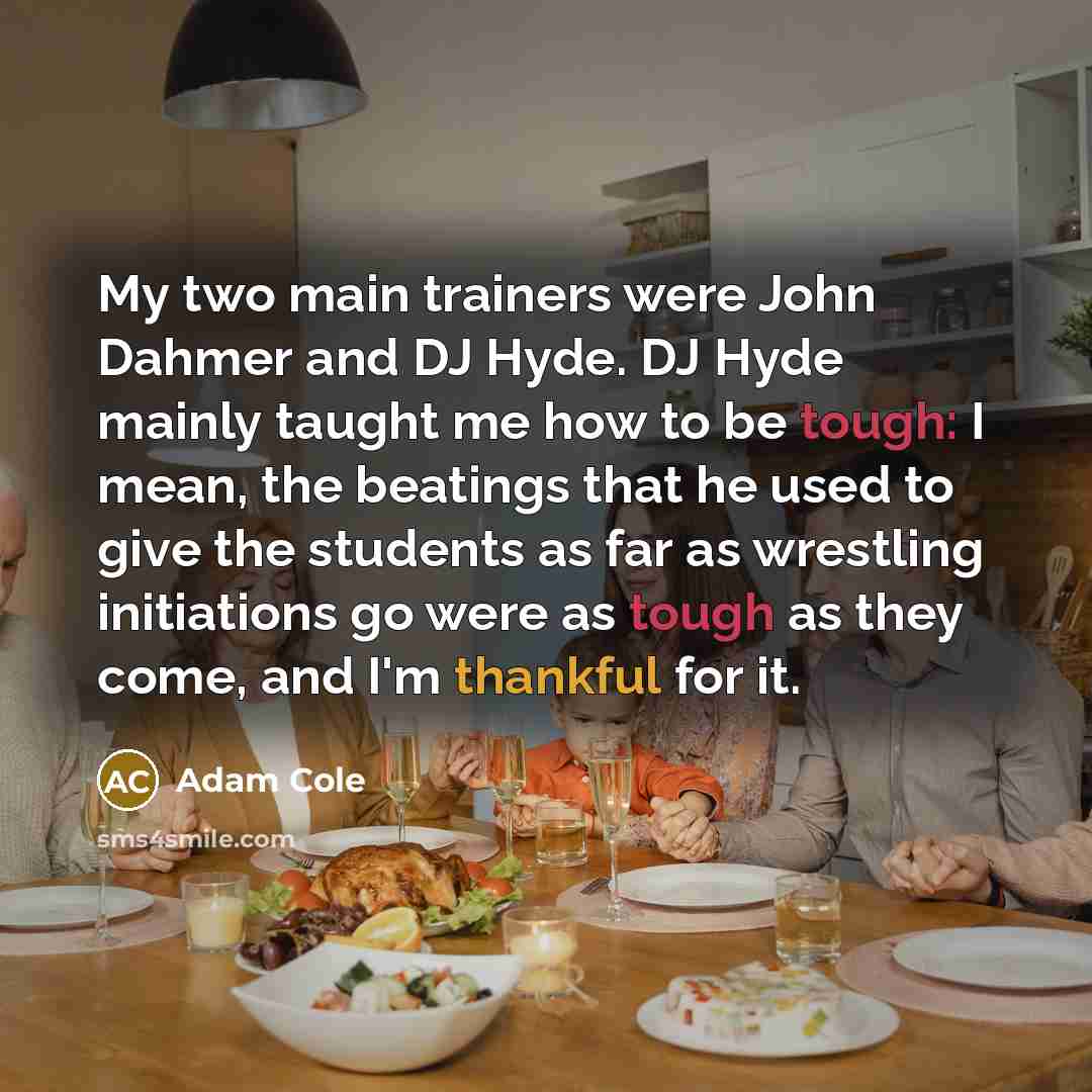 “My two main trainers were John Dahmer and DJ Hyde.…” quote by Adam Cole