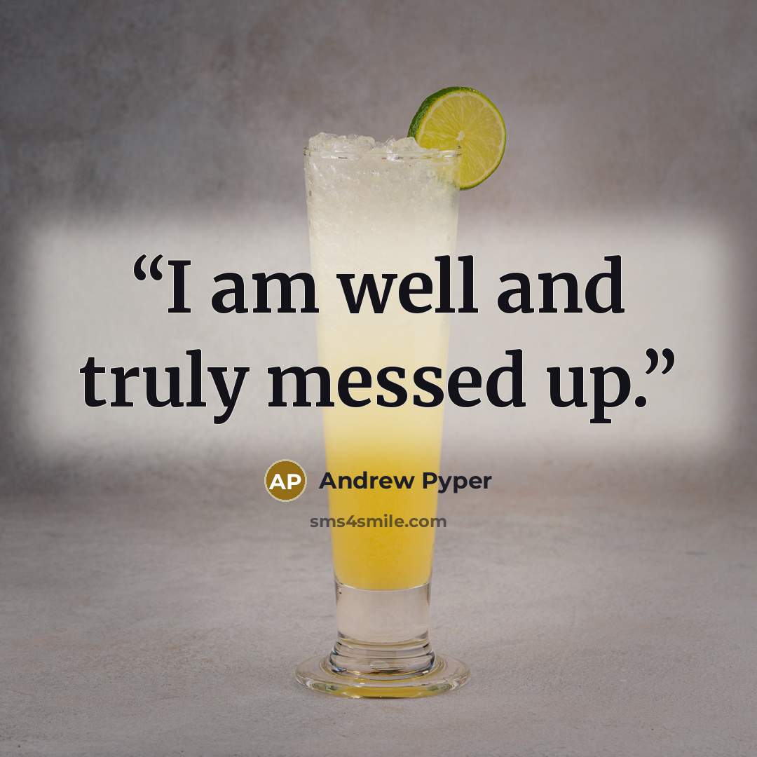 “I am well and truly messed up.” quote by Andrew Pyper
