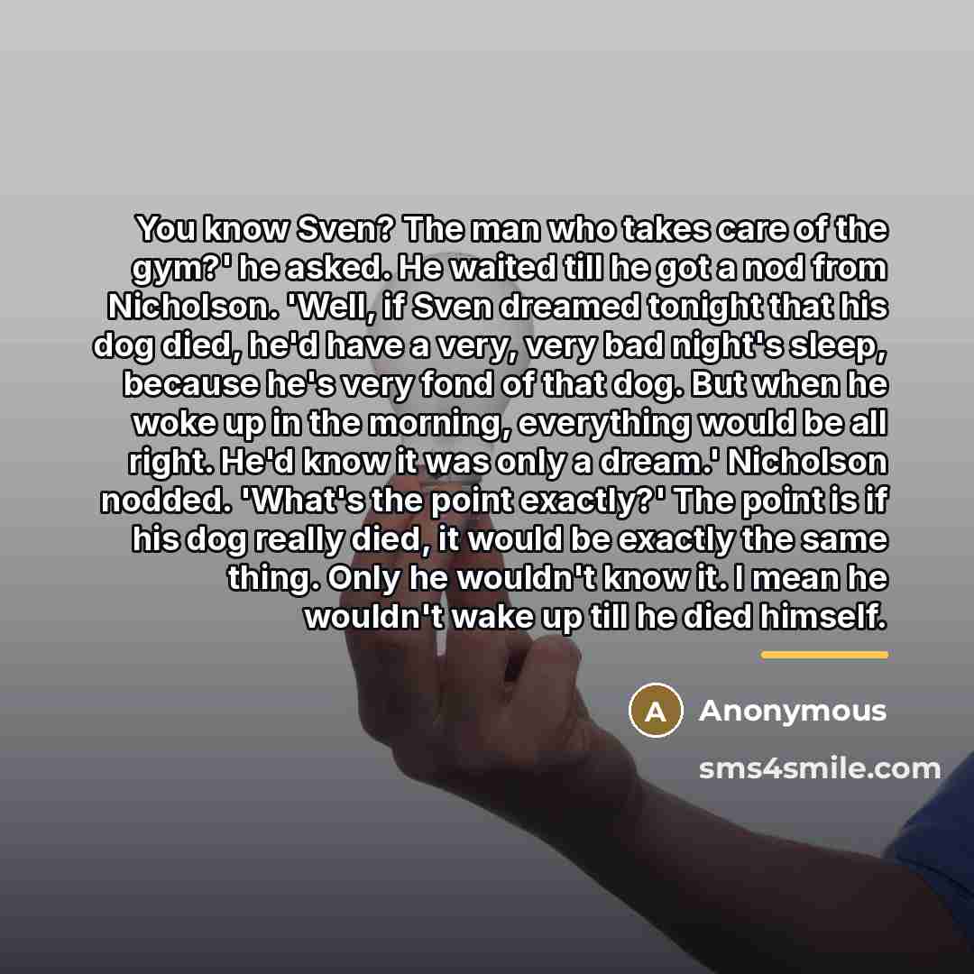 “You know Sven? The man who takes care of the…” quote by Anonymous