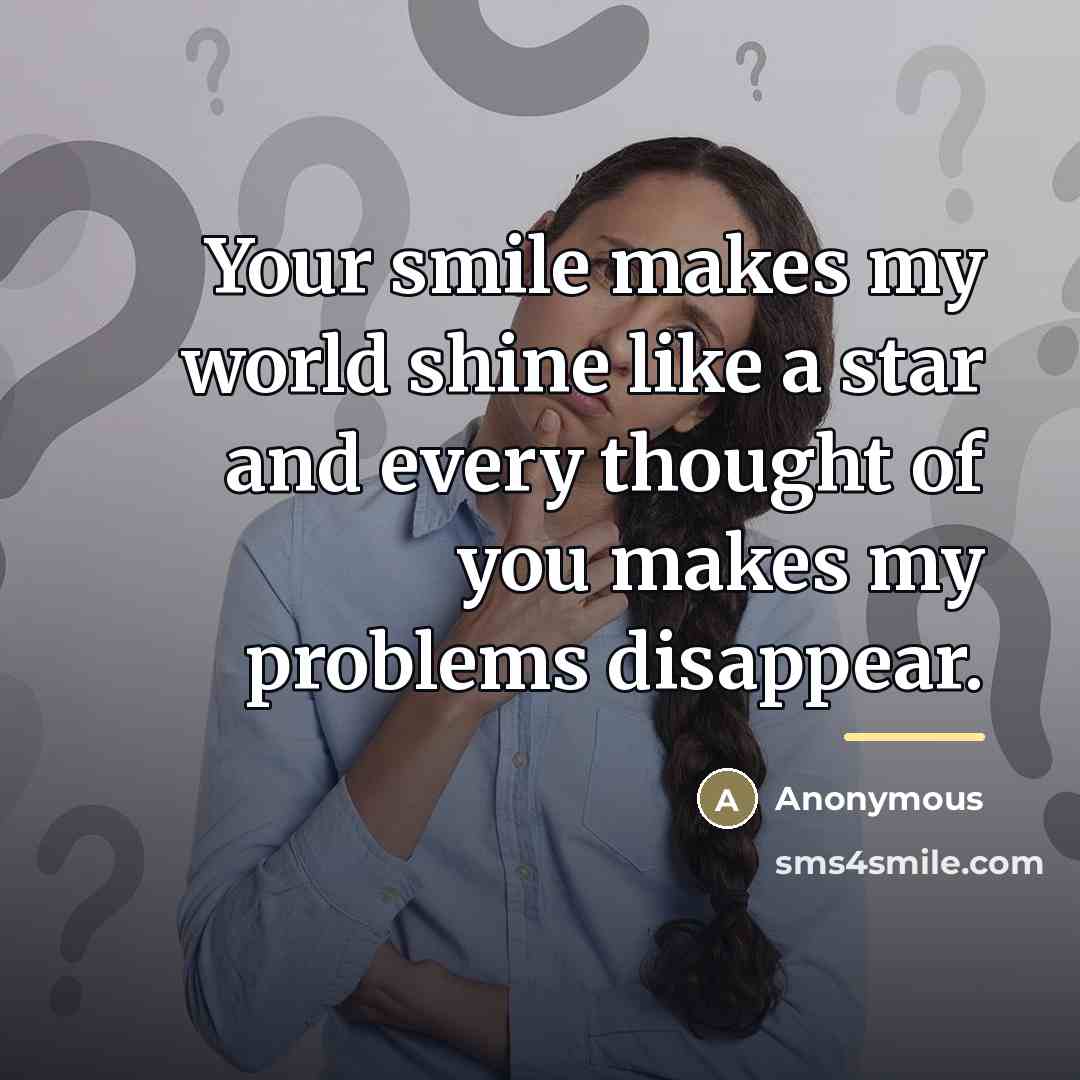 “Your smile makes my world shine like a star and…” quote by Anonymous