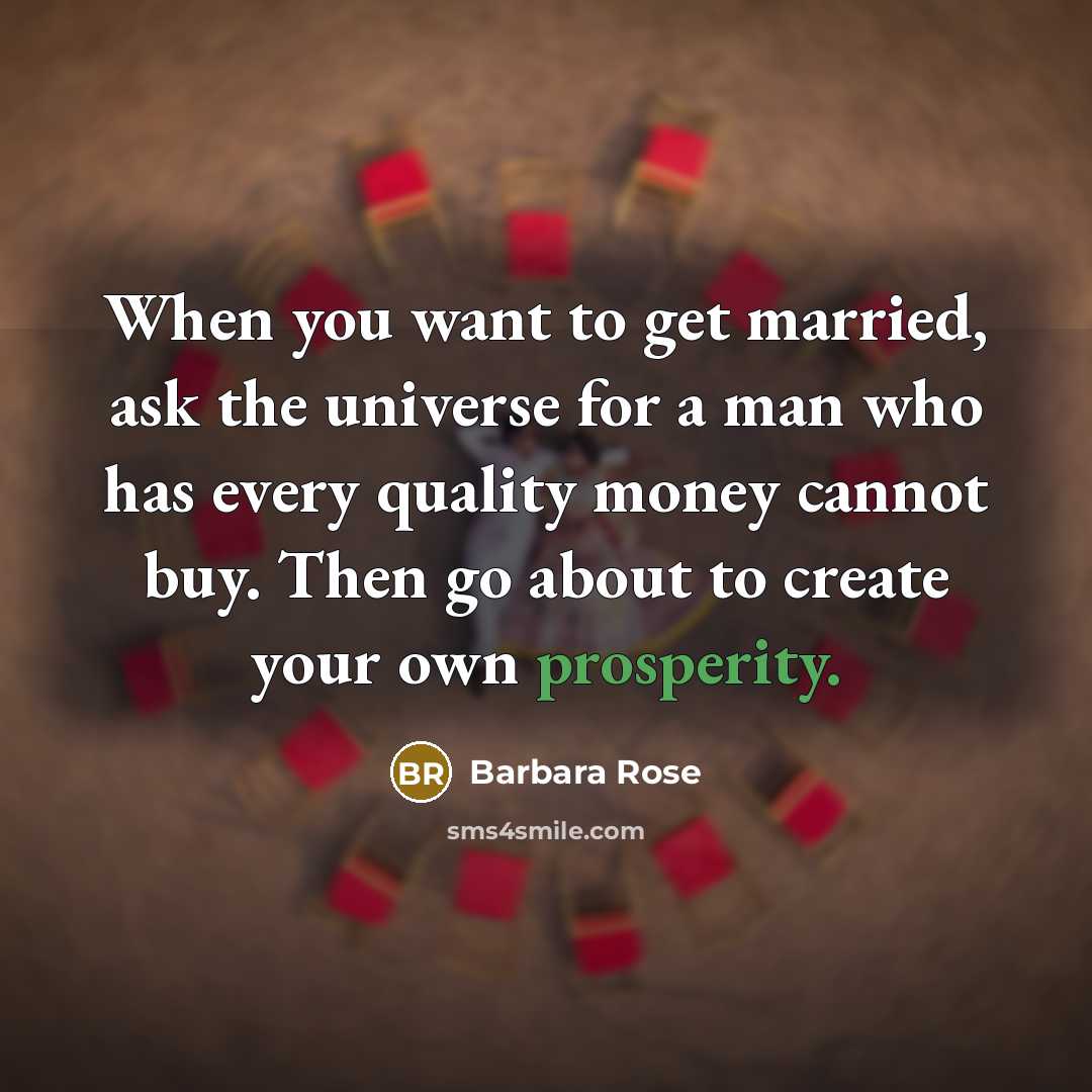 “When you want to get married, ask the universe for…” quote by Barbara Rose