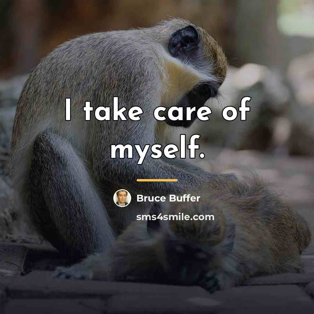 “I take care of myself.…” quote by Bruce Buffer