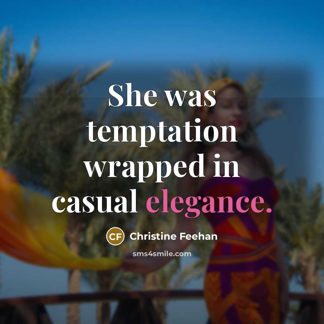 “She was temptation wrapped in casual elegance.…” quote by Christine Feehan
