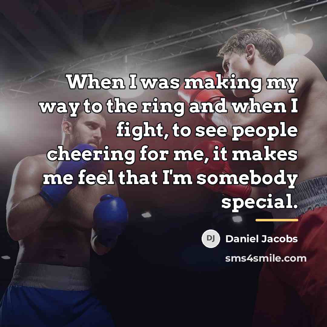 “When I was making my way to the ring and…” quote by Daniel Jacobs
