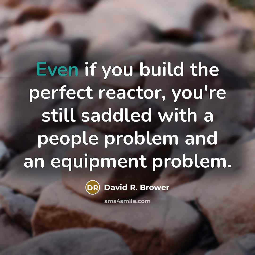“Even if you build the perfect reactor, you're still saddled…” quote by David R. Brower
