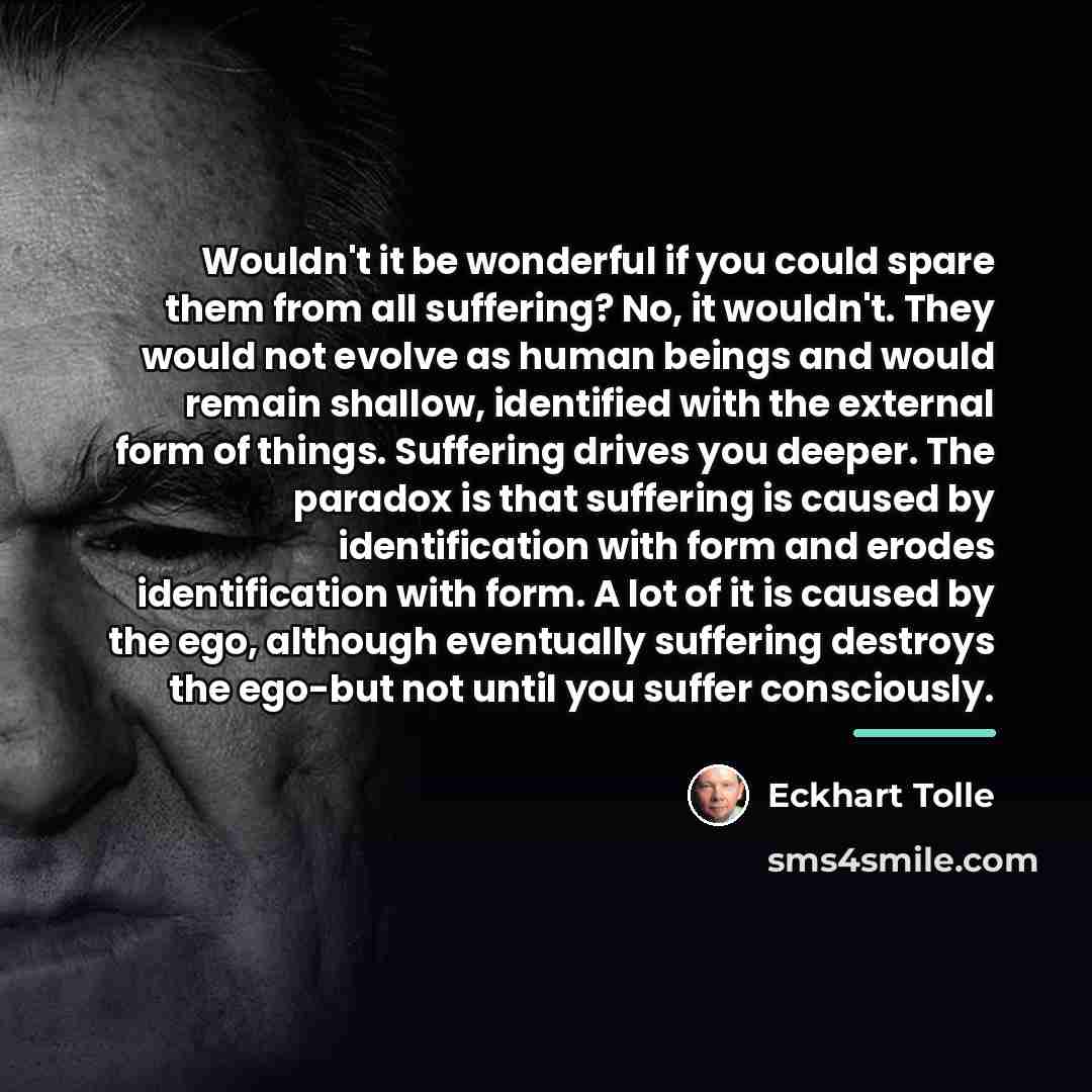 “Wouldn't it be wonderful if you could spare them from…” quote by Eckhart Tolle
