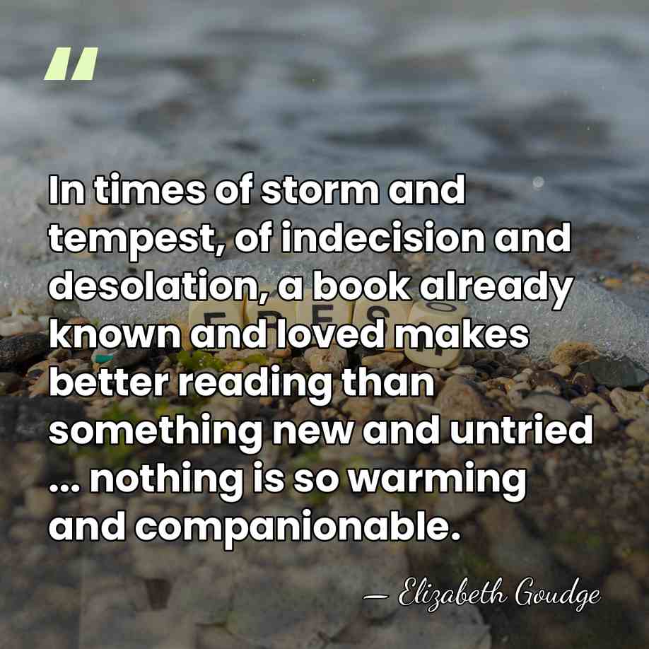 In times of storm and tempest, of indecision and desolation, a book&hellip; - Elizabeth Goudge