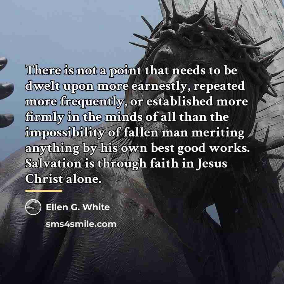 “There is not a point that needs to be dwelt…” quote by Ellen G. White