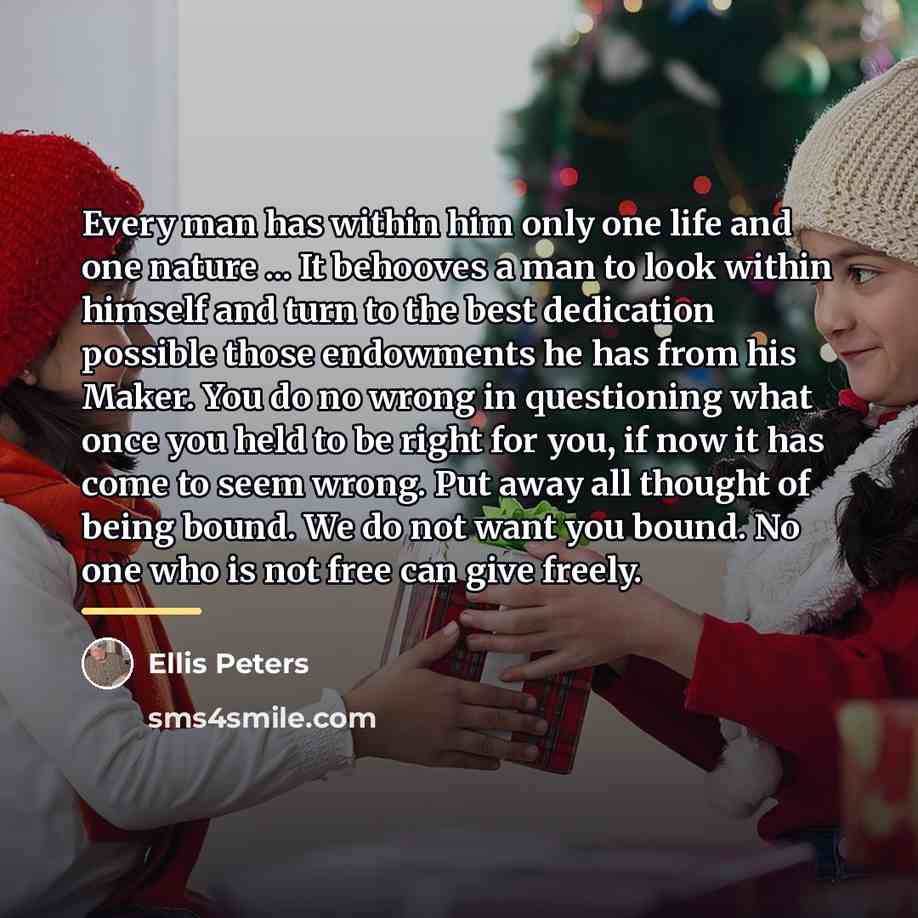 “Every man has within him only one life and one…” quote by Ellis Peters