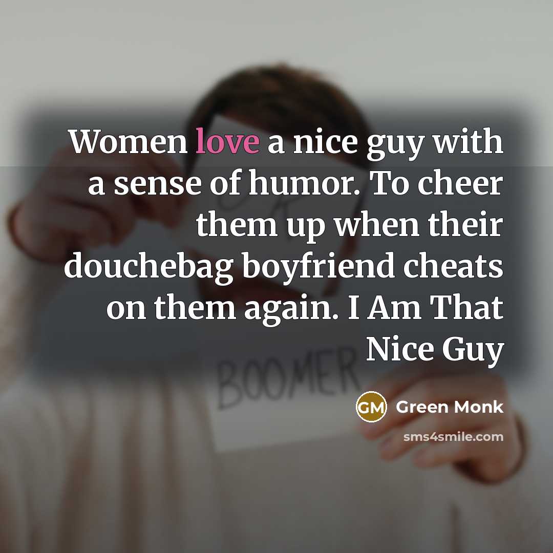 “Women love a nice guy with a sense of humor.…” quote by Green Monk