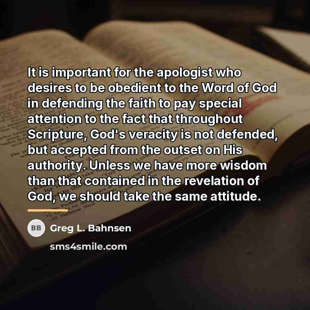 “It is important for the apologist who desires to be…” quote by Greg L. Bahnsen