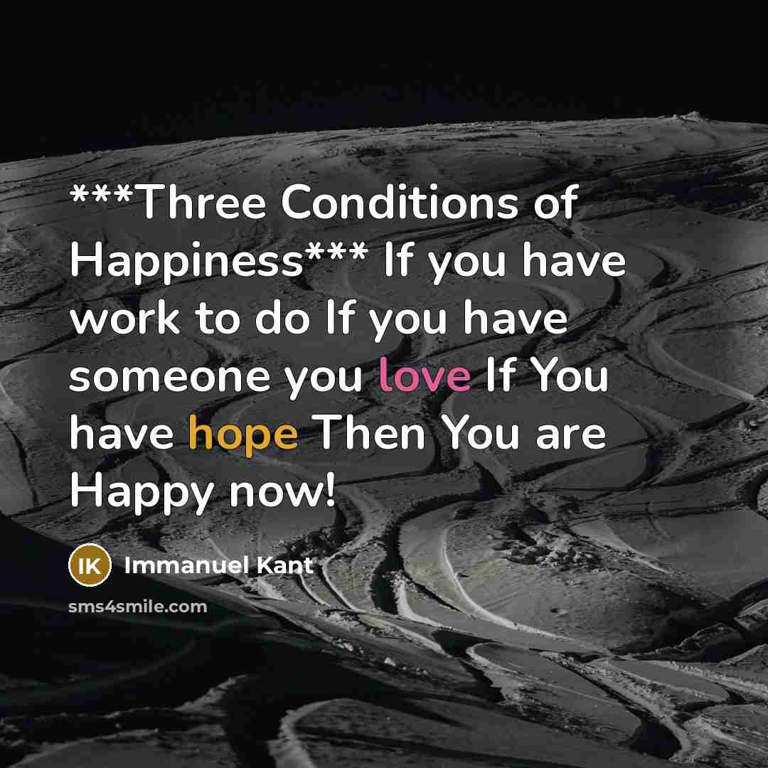 “***Three Conditions of Happiness*** If you have work to do…” quote by Immanuel Kant