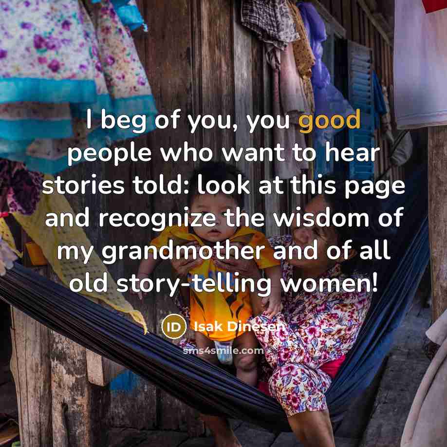 “I beg of you, you good people who want to…” quote by Isak Dinesen