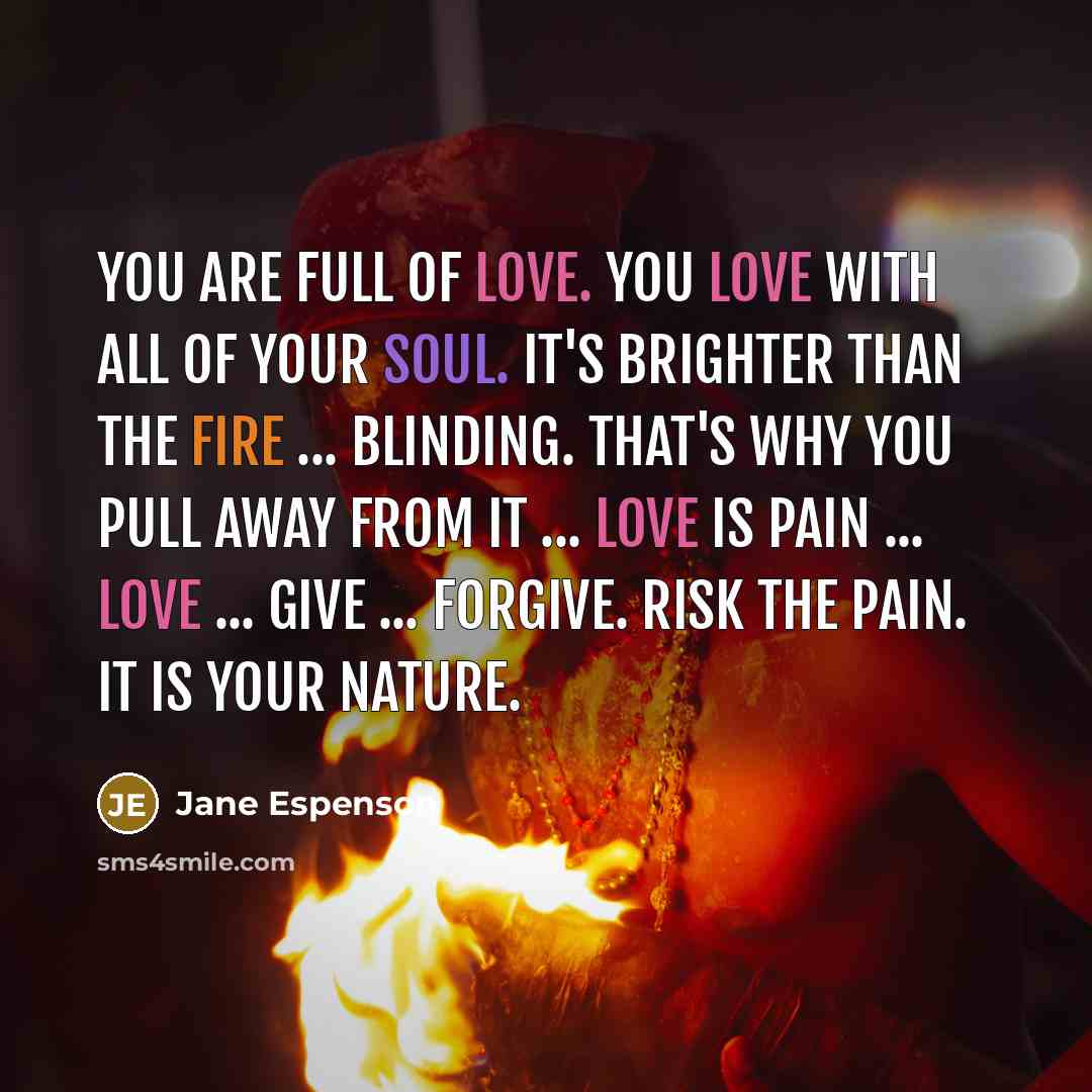 “You are full of love. You love with all of…” quote by Jane Espenson
