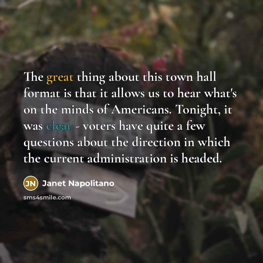 “The great thing about this town hall format is that…” quote by Janet Napolitano