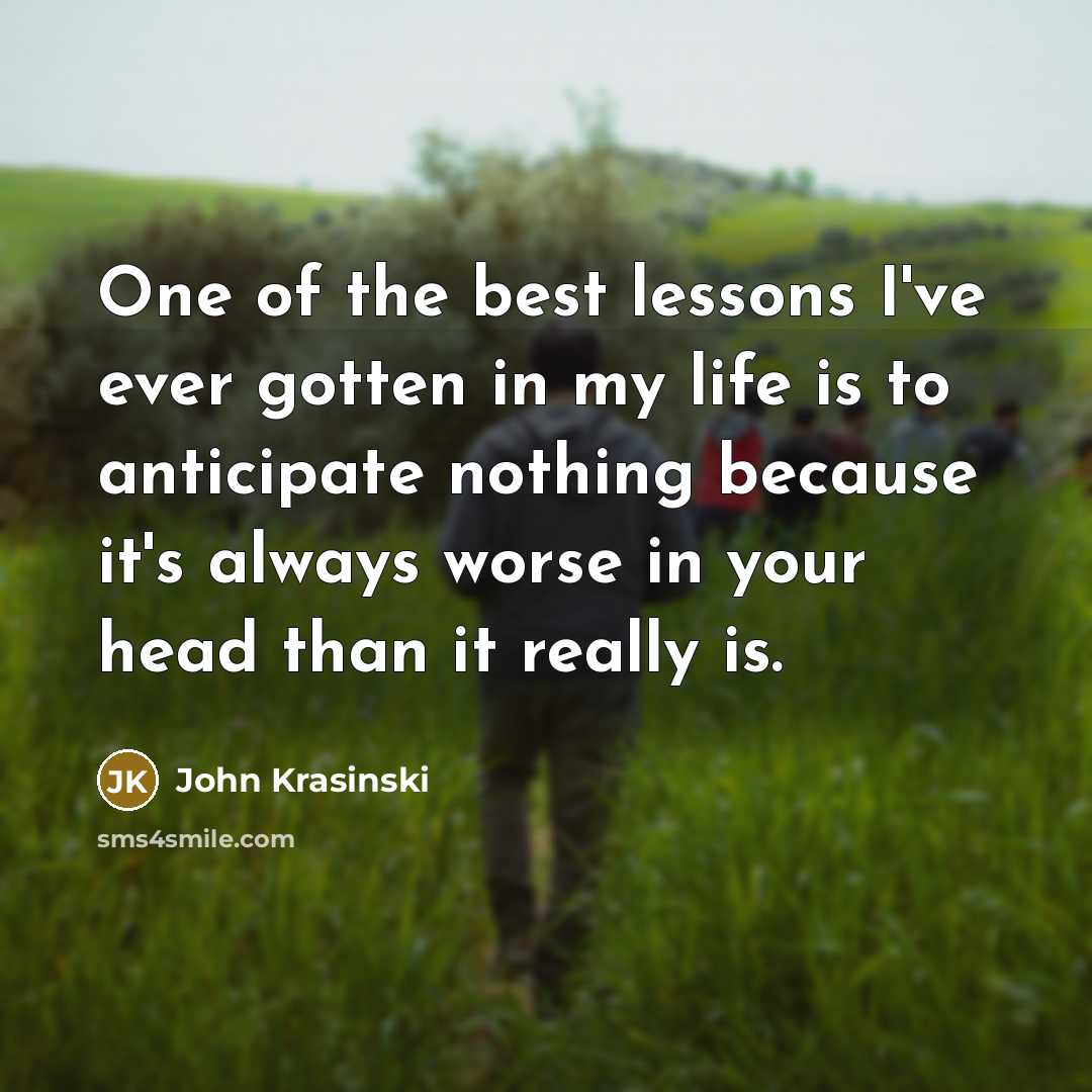 “One of the best lessons I've ever gotten in my…” quote by John Krasinski