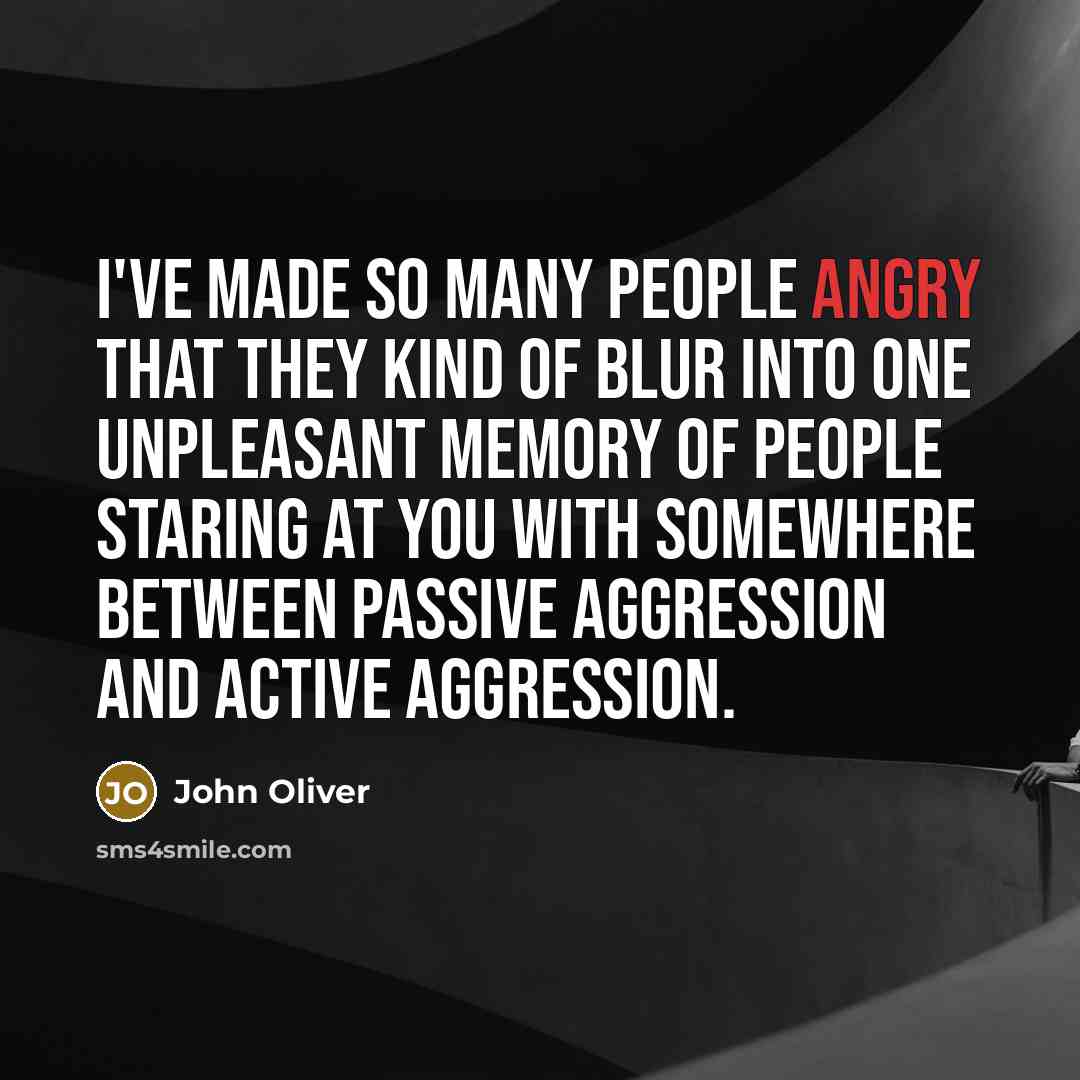 “I've made so many people angry that they kind of…” quote by John Oliver