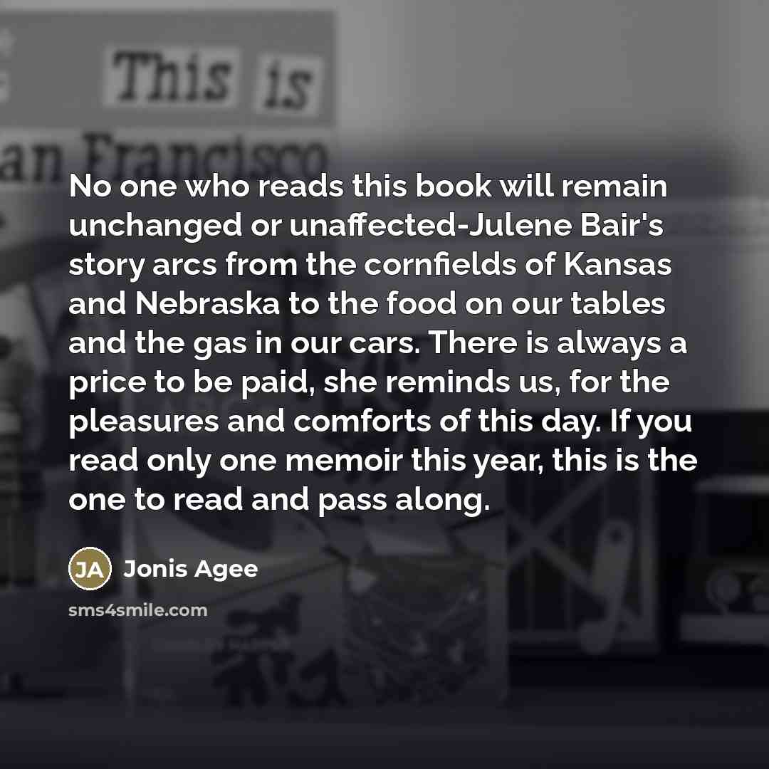 “No one who reads this book will remain unchanged or…” quote by Jonis Agee