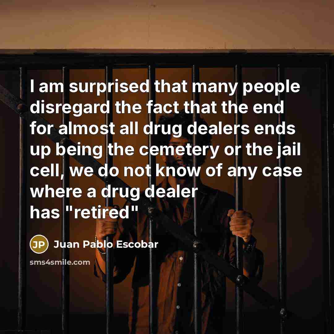 “I am surprised that many people disregard the fact that…” quote by Juan Pablo Escobar