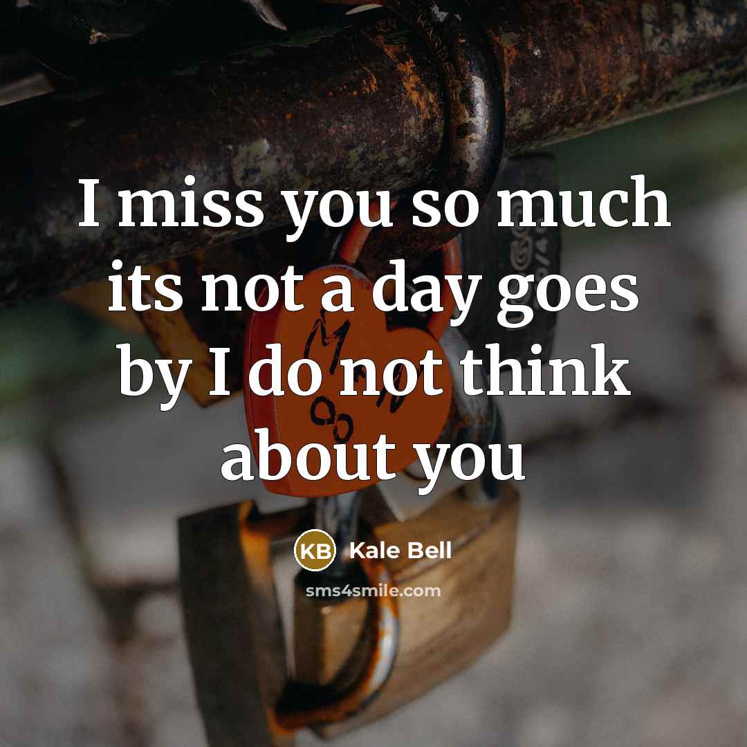 “I miss you so much its not a day goes…” quote by Kale Bell
